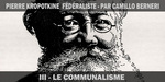 Pierre Kropotkine fédéraliste - III - Le communalisme