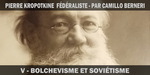 Pierre Kropotkine fédéraliste - V - Bolchevisme et soviétisme